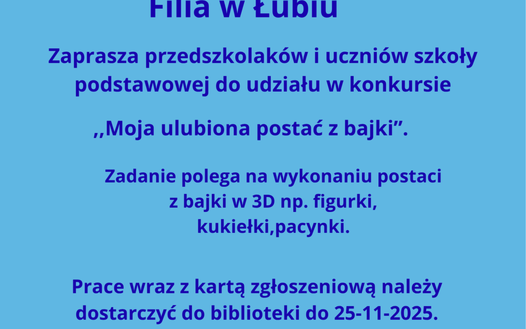 Konkurs „Moja ulubiona postać z bajki” – Filia w Łubiu